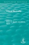 Robert Reeve Goodin, Robert Goodin, Robert E Goodin, Robert E. Goodin, Goodin Robert, Andrew Reeve... - Liberal Neutrality