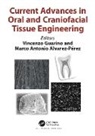 Vincenzo Alverez-Perez Guarino, Marco Antonio Alverez-Perez, Vincenzo Guarino - Current Advances in Oral and Craniofacial Tissue Engineering
