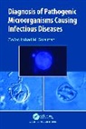 Irshad M. Sulaiman, Irshad M. Sulaiman - Diagnosis of Pathogenic Microorganisms Causing Infectious Diseases