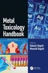 Debasis (University of Houston College of Bagchi, Debasis Bagchi, Manashi Bagchi, Bagchi Debasis, Bagchi Manashi - Metal Toxicology Handbook
