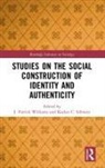 J. Patrick (Nanyang Technical University Williams, J. Patrick Schwarz Williams, Kaylan C Schwarz, Kaylan C. Schwarz, J Patrick Williams, J. Patrick Williams - Studies on the Social Construction of Identity and Authenticity