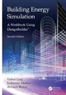 Aviruch Bhatia, Bhatia Aviruch, Vishal Garg, Vishal Mathur Garg, Garg Vishal, Jyotirmay Mathur... - Building Energy Simulation