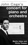 Martin Iddon, Martin (Professor of Music and Aesthetics Iddon, Philip Thomas - John Cage''s Concert for Piano and Orchestra