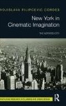 Vojislava Filipcevic Cordes - New York in Cinematic Imagination