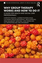 Ulf Åkerström, Catharina Asklin-Westerdahl, Mats Björling, Hjördis Nilsson Ahlin, Ann Örhammar, Christer Sandahl... - Why Group Therapy Works and How to Do It