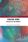 Tony Bradley, Bradley Tony, Ronnie Lessem, Ronnie Bradley Lessem - Evolving Work