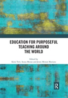 Kirsi (University of Helsinki Tirri, Jennifer Menon Mariano, Seana Moran, Moran Seana, Kirsi Tirri, Tirri Kirsi - Education for Purposeful Teaching Around the World