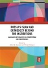 Alfrid K. Kemper Bustanov, Alfrid K. Bustanov, Bustanov Alfrid K., Michael Kemper, Kemper Michael - Russia''s Islam and Orthodoxy Beyond the Institutions