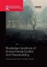 Ashok Ojendal Swain, Joakim Öjendal, Ashok Swain, Swain Ashok - Routledge Handbook of Environmental Conflict and Peacebuilding