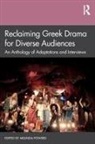 Melinda Powers, Melinda Powers, Powers Melinda - Reclaiming Greek Drama for Diverse Audiences