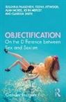 Feona Attwood, Attwood Feona, Alan Mckee, McKee Alan, John Mercer, Susanna Paasonen... - Objectification