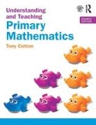 Tony Cotton, Tony (Freelance Writer and Education Consu Cotton, Tony (Leeds Metropolitan University Cotton, Cotton Tony - Understanding and Teaching Primary Mathematics