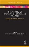 Mike (Royal Holloway Horswell, Mike Horswell, Kristin Skottki - Making of Crusading Heroes and Villains