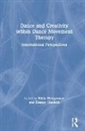 Hilda Chaiklin Wengrower, Sharon Chaiklin, Chaiklin Sharon, Hilda Wengrower, Wengrower Hilda - Dance and Creativity Within Dance Movement Therapy