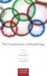 Peter (Senior Researcher Arkadiev, Peter Arkadiev, Arkadiev Peter, Francesco Gardani - Complexities of Morphology