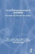 Mehmet Ergul, Miguel Angel Gardetti, Gardetti Miguel Angel, Colin Johnson, Johnson Colin, … - Social Entrepreneurship in Hospitality Principles and Strategies for Change