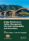 Hiroshi (Hokkaido University Hokkaido Univ Yokota, Dan M. Frangopol, Frangopol Dan M., Hiroshi Yokota - Bridge Maintenance, Safety, Management, Life Cycle Sustainability