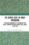 Daniel Michon, Daniel (Department of History Michon, Michon Daniel, D. A. Smith - To Serve God in Holy Freedom