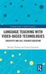 Christel Schneider, Michael Thomas, Michael (London School of Economics and Po Thomas - Language Teaching With Video-Based Technologies
