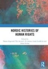 Hanne Hagtvedt Jensen Vik, Steven L B Jensen, Steven L. B. Jensen, Linde Lindkvist, Johan Strang, Hanne Hagtvedt Vik - Nordic Histories of Human Rights