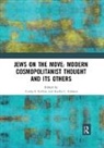Cathy Gilman Gelbin, Cathy Gelbin, Sander L Gilman - Jews on the Move: Modern Cosmopolitanist Thought and Its Others