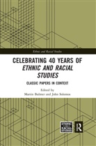 Martin (University of Surrey Bulmer, Martin Bulmer, John Solomos - Celebrating 40 Years of Ethnic and Racial Studies