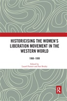 Laurel (University of Portsmouth Forster, Sue Bruley, Bruley Sue, Laurel Forster, Forster Laurel - Historicising the Women''s Liberation Movement in the Western World