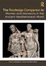 Elizabeth D. (Clemson University Carney, Elizabeth D. Carney, Sabine Müller - Routledge Companion to Women and Monarchy in the Ancient
