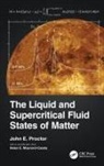 John E. Proctor, John E. (University of Salford Proctor, Proctor John E., Universit - Liquid and Supercritical Fluid States of Matter