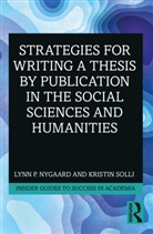 Lynn P. Nygaard, Lynn P. (Peace Research Institute Oslo Nygaard, Nygaard Lynn P., Kristin Solli - Strategies for Writing a Thesis By Publication in the Social