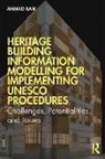 Ahmad Hamed Baik - Heritage Building Information Modelling for Implementing Unesco