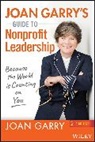 Joan Garry, Garry Joan - Joan Garry''s Guide to Nonprofit Leadership