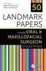 Niall Mh (Consultant Oral &amp; Maxillofacial Mcleod, Peter A Brennan, Niall MH McLeod - 50 Landmark Papers Every Oral and Maxillofacial Surgeon Should Know