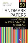 Niall Mh (Consultant Oral &amp; Maxillofacial Mcleod, Peter A Brennan, Niall MH McLeod - 50 Landmark Papers Every Oral and Maxillofacial Surgeon Should Know