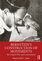 Mark L. Latash, Mark L. Latash, Latash Mark L. - Bernstein''s Construction of Movements