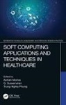 Ashish (Gyan Ganga Institute of Technology Mishra, Mishra Ashish, Ashish Mishra, Trung-Nghia Phung, G. Suseendran - Soft Computing Applications and Techniques in Healthcare