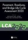 John Al-Qadi Harvey, Imad L Al-Qadi, Imad L. Al-Qadi, Gerardo Flintsch, John Harvey, Hasan Ozer - Pavement, Roadway, and Bridge Life Cycle Assessment 2020