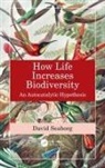 David Seaborg, David (Foundation for Biological Conserva Seaborg - How Life Increases Biodiversity