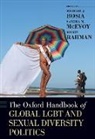 Michael J. (Associate Professor of Politica Bosia, Michael J. Bosia, Bosia Michael J., Sandra M. McEvoy, Momin Rahman, Rahman Momin - Oxford Handbook of Global Lgbt and Sexual Diversity Politics