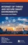 Uttam (Vanderbilt University) Rawat Ghosh, Raja Datta, Uttam Ghosh, Al-Sakib Khan Pathan, Pathan Al-Sakib Khan, Danda B Rawat - Internet of Things and Secure Smart Environments