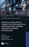K. Gayathri (Anna University Chennai) Rath Devi, K. Gayathri Devi, Nguyen Thi Dieu Linh, Mamata Rath - Artificial Intelligence Trends for Data Analytics Using Machine