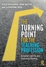 John Hattie, Hattie John, Catherine Reid, Reid Catherine, Field Rickards, Field Hattie Rickards - Turning Point for the Teaching Profession