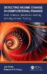 Jun Chen, Jun Tsang Chen, Chen Jun, Edward P K Tsang - Detecting Regime Change in Computational Finance