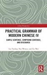 Gu Wei, Pan Wenyu, Liu Yuehua, Liu Wenyu Yuehua, Yuehua Liu - Practical Grammar of Modern Chinese IV