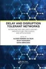 Aloizio Burleigh Pereira Da Silva, Scott Burleigh, Burleigh Scott, Katia Obraczka, Obraczka Katia, Aloizio Pereira Da Silva... - Delay and Disruption Tolerant Networks