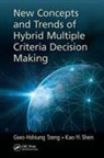 Kao-Yi Shen, Gwo-Hshiung Tzeng, Gwo-Hshiung (National Taipei University Tzeng, Gwo-Hshiung Shen Tzeng, Tzeng Gwo-Hshiung - New Concepts and Trends of Hybrid Multiple Criteria Decision Making