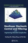 Wei Qian, Qian Wei, Zidong Wang, Wang Zidong, Guoliang Wei, Guoliang Wang Wei... - Nonlinear Stochastic Control and Filtering With Engineering Oriented