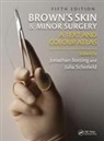 Jonathan Botting, Jonathan (Dermatological Surgeon Botting, Jonathan Schofield Botting, Julia Schofield, Jonathan Botting, Botting Jonathan... - Brown''s Skin and Minor Surgery