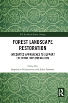 Stephanie (Geneva University Mansourian, Stephanie Parrotta Mansourian, Stephanie Mansourian, Mansourian Stephanie, John Parrotta - Forest Landscape Restoration