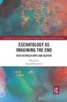 Sigurd Bergmann, Sigurd (Norwegian University of Science Bergmann, Sigurd Bergmann - Eschatology As Imagining the End